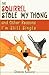 The Squirrel Stole My Thong and Other Reasons I’m Still Single by Deirdre Sargent