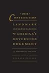 Our Constitution: Landmark Interpretations of America's Governing Document Our Constitution: Landmark Interpretations of America's Governing Document