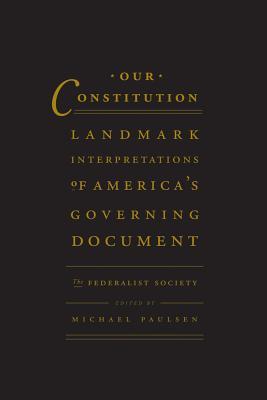 Our Constitution: Landmark Interpretations of America's Governing Document (Hardcover)