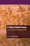A Man Called Jesus: A Series of Plays from the Life of Christ