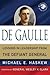 De Gaulle: Lessons in Leadership from the Defiant General