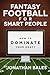 Fantasy Football for Smart People by Jonathan Bales Fantasy Football for Smart People by Jonathan Bales