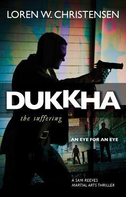 Dukkha: The Suffering (Sam Reeves Martial Arts Thriller #1)