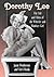 Dorothy Lee: The Life and F...