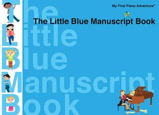 The Little Blue Manuscript Book | My First Piano Adventures Writing Workbook | Beginner Piano Sheet Music Notebook with 38 Staff Pages and Lesson Assignments | Music Teacher Resource