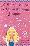 A Fairy's Guide to Understanding Humans