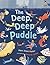 The Deep Deep Puddle