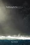 Swallowing the Sea: On Writing & Ambition, Boredom, Purity & Secrecy