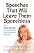 Speeches That Will Leave Them Speechless by Kathryn MacKenzie