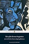 Tales of the German Imagination from the Brothers Grimm to Ingeborg Bachmann