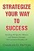 Strategize Your Way to Succ...