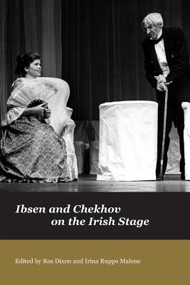 Ibsen and Chekhov on the Irish Stage (Paperback)