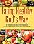 Eating Healthy God's Way