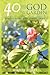 40 Days With God in the Garden by Melody Lowes