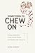 Something to Chew on by Mike Gibney