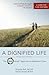 A Dignified Life: The Best Friends™ Approach to Alzheimer's Care: A Guide for Care Partners