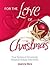 For the Love of Christmas: ...