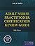 Adult Nurse Practitioner Certification Review Guide: .