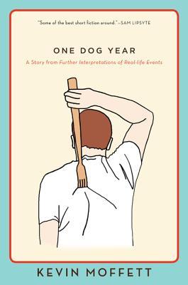 One Dog Year: A Story from Further Interpretations of Real-Life Events (eBook Original)