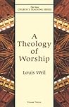 Theology of Worship (New Church's Teaching Series, 12) (Volume 12)