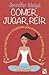 Comer, jugar, reir by Jennifer Weigel