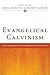 Evangelical Calvinism by Myk Habets