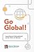 Go Global! Launching an International Career Here or Abroad