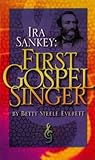 Ira Sankey: First Gospel Singer