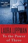 To the Power of Three by Laura Lippman
