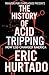 The History of Acid Tripping: How LSD Changed America
