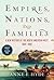 Empires, Nations, and Families by Anne F. Hyde