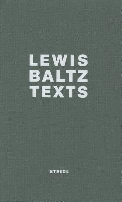 Lewis Baltz: Texts (Hardcover)