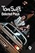 Tom Swift Selected Plays by Tom Swift