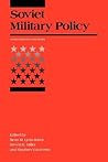 Soviet Military Policy: An International Security Reader (International Security Readers) Soviet Military Policy: An International Security Reader (International Security Readers)