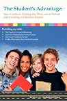 The Student's Advantage: Your Guide to Getting the Most out of School and Creating a Fabulous Future (Special Edition - Full Color)