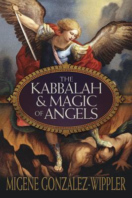 The Kabbalah & Magic of Angels (Paperback)