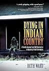 Dying in Indian Country by Beth  Ward