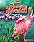 Roseate Spoonbill: Pretty in Pink (America's Hidden Animal Treasures)