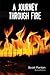 A Journey Through Fire