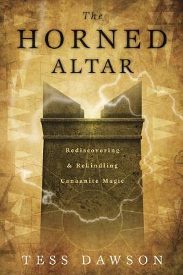 The Horned Altar: Rediscovering & Rekindling Canaanite Magic (Paperback)