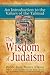 The Wisdom of Judaism: An Introduction to the Values of the Talmud