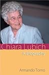 Chiara Lubich: A Biography (A Spirituality of Unity)