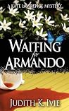 Waiting for Armando by Judith K. Ivie