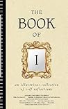 The Book of I: An Illustrious Collection of Self Reflections