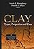 Clay: Types, Properties and Uses (Environmental Science, Engineering and Technology)