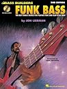 Funk Bass 2nd Edition | Bass Guitar Instruction Book with TAB and Online Audio | Funk and Slap Bass Techniques, Grooves, Equipment and Effects Guide | Bass Builders Series | Jon Liebman