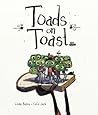 Toads on Toast by Linda Bailey