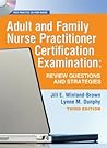 Adult and Family Nurse Practitioner Certification Examination: Review Questions and Strategies