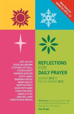 Reflections for Daily Prayer: Advent 2012 to Christ the King 2013