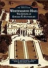 Whitemarsh Hall: The Estate of Edward T. Stotesbury (Images of America: Pennsylvania)